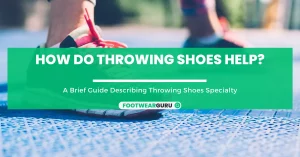 How Do Throwing Shoes Help
