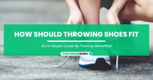 How should throwing shoes fit