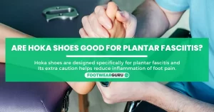 Are Hoka Shoes Good For Plantar Fasciitis