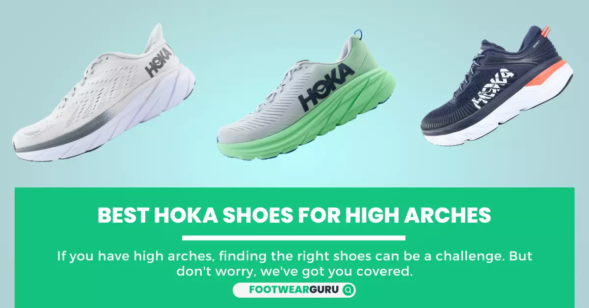 5 Best Hoka Shoes For High Arches: 2x Support, Half The Pain